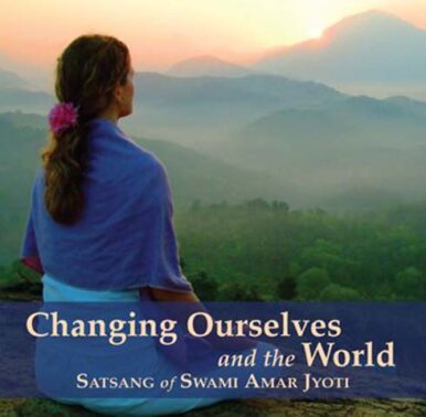 CHANGING OURSELVES AND THE WORLD