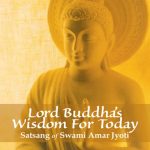 Lord Buddha’s Wisdom For Today