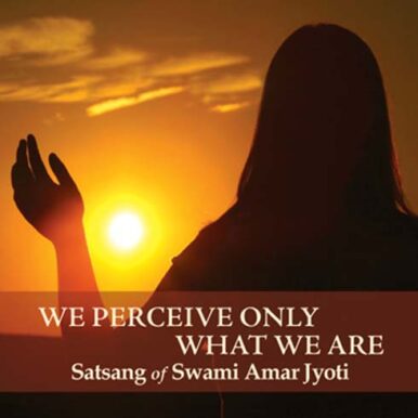 We Perceive Only What We Are